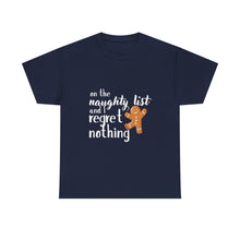 Load image into Gallery viewer, &#39;On the Naughty List and I Regret Nothing&#39; T-Shirt