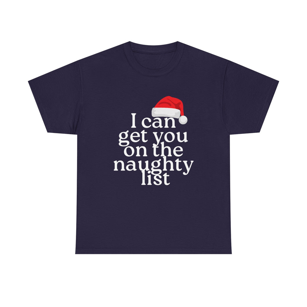 I Can Get You on the Naughty List Long Sleeve Shirt — Funny Christmas Holiday Short-Sleeved Tee