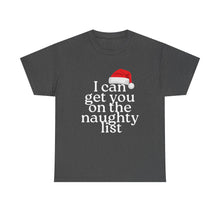 Load image into Gallery viewer, I Can Get You on the Naughty List Long Sleeve Shirt — Funny Christmas Holiday Short-Sleeved Tee