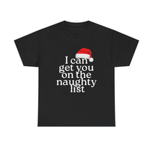 Load image into Gallery viewer, I Can Get You on the Naughty List Long Sleeve Shirt — Funny Christmas Holiday Short-Sleeved Tee