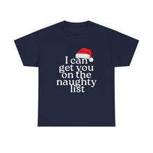 Load image into Gallery viewer, I Can Get You on the Naughty List Long Sleeve Shirt — Funny Christmas Holiday Short-Sleeved Tee