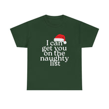 Load image into Gallery viewer, I Can Get You on the Naughty List Long Sleeve Shirt — Funny Christmas Holiday Short-Sleeved Tee