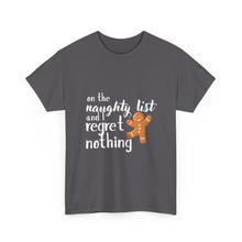 Load image into Gallery viewer, &#39;On the Naughty List and I Regret Nothing&#39; T-Shirt