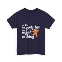 Load image into Gallery viewer, &#39;On the Naughty List and I Regret Nothing&#39; T-Shirt