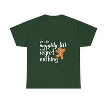 Load image into Gallery viewer, &#39;On the Naughty List and I Regret Nothing&#39; T-Shirt