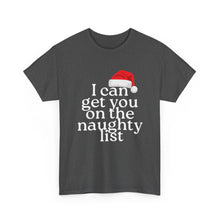 Load image into Gallery viewer, I Can Get You on the Naughty List Long Sleeve Shirt — Funny Christmas Holiday Short-Sleeved Tee
