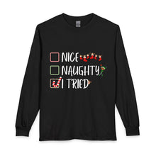 Load image into Gallery viewer, I Tried Christmas Long Sleeve Tee — Funny Naughty or Nice Holiday Shirt