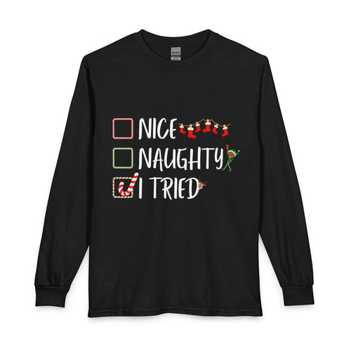 I Tried Christmas Long Sleeve Tee — Funny Naughty or Nice Holiday Shirt