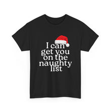 Load image into Gallery viewer, I Can Get You on the Naughty List Long Sleeve Shirt — Funny Christmas Holiday Short-Sleeved Tee