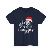 Load image into Gallery viewer, I Can Get You on the Naughty List Long Sleeve Shirt — Funny Christmas Holiday Short-Sleeved Tee