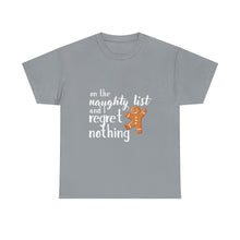 Load image into Gallery viewer, &#39;On the Naughty List and I Regret Nothing&#39; T-Shirt