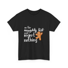 Load image into Gallery viewer, &#39;On the Naughty List and I Regret Nothing&#39; T-Shirt