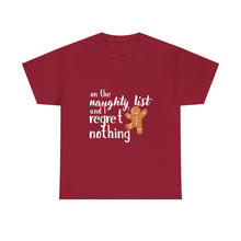 Load image into Gallery viewer, &#39;On the Naughty List and I Regret Nothing&#39; T-Shirt
