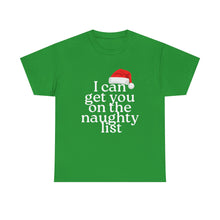 Load image into Gallery viewer, I Can Get You on the Naughty List Long Sleeve Shirt — Funny Christmas Holiday Short-Sleeved Tee