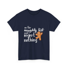 Load image into Gallery viewer, &#39;On the Naughty List and I Regret Nothing&#39; T-Shirt