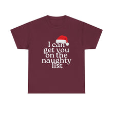 Load image into Gallery viewer, I Can Get You on the Naughty List Long Sleeve Shirt — Funny Christmas Holiday Short-Sleeved Tee