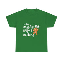 Load image into Gallery viewer, &#39;On the Naughty List and I Regret Nothing&#39; T-Shirt