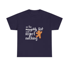 Load image into Gallery viewer, &#39;On the Naughty List and I Regret Nothing&#39; T-Shirt