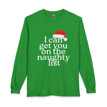 Load image into Gallery viewer, I Can Get You on the Naughty List Long Sleeve Shirt — Funny Christmas Holiday Tee