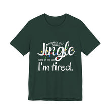 Load image into Gallery viewer, Funny Christmas Tee — &quot;Probably just gonna jingle SOME of the way... I&#39;m tired&quot;