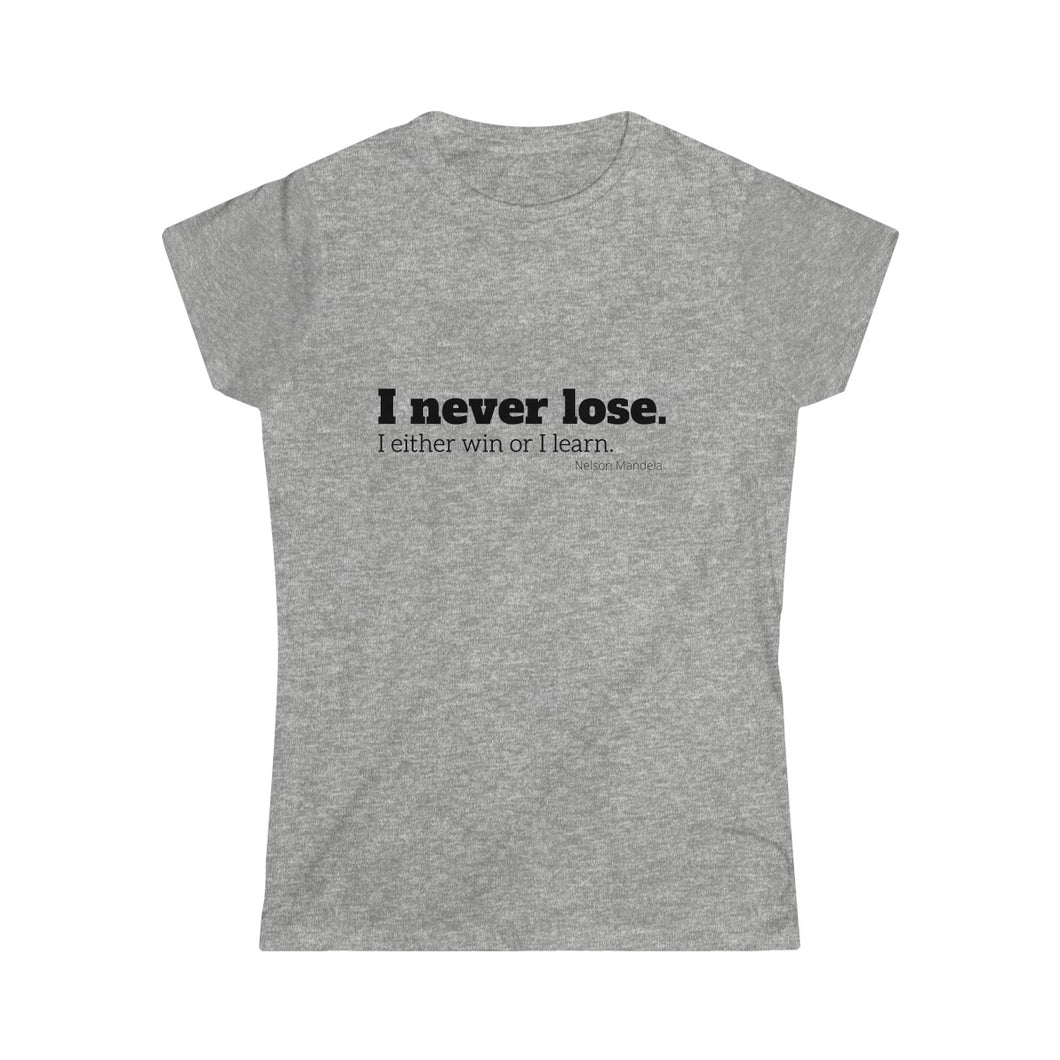 I never lose