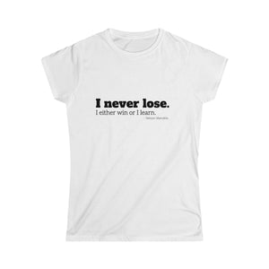 I never lose